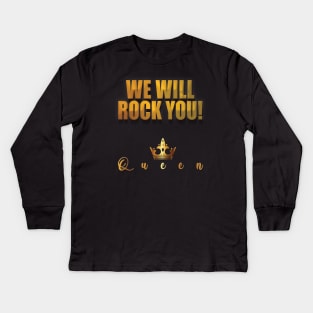 We Will Rock You! Kids Long Sleeve T-Shirt